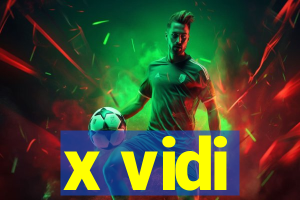 x vidi